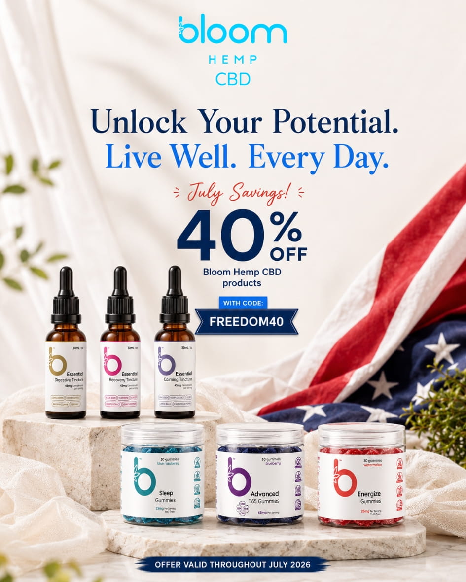 FREEDOM40 for 40% discount on bloom hemp cbd products from July 1 - 31, 2026